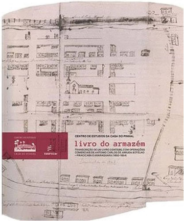 Capa de livro em tom bege, com um desenho de mapa de vila. Na parte de baixo, à esquerda, um retângulo bordô com os logos do Centro de Estudos - Casa do Pinhal e da Edufscar. Ao lado, a inscrição em bordô "Livro do Armazém", com outro texto acima e abaixo, ilegível.